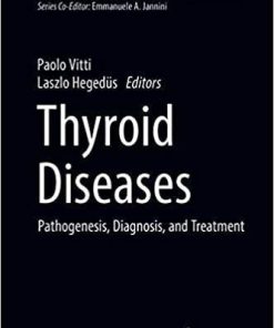 Thyroid Diseases: Pathogenesis, Diagnosis, and Treatment (Endocrinology) 1st ed. 2018 Edition