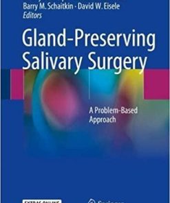 Gland-Preserving Salivary Surgery: A Problem-Based Approach 1st ed. 2018 Edition