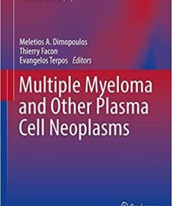 Multiple Myeloma and Other Plasma Cell Neoplasms (Hematologic Malignancies) 1st ed. 2018 Edition