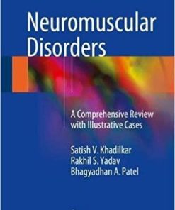 Neuromuscular Disorders: A Comprehensive Review with Illustrative Cases 1st ed. 2018 Edition