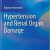 Hypertension and Renal Organ Damage (Practical Case Studies in Hypertension Management) 1st ed. 2018 Edition