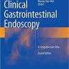 Clinical Gastrointestinal Endoscopy: A Comprehensive Atlas Softcover reprint of the original 2nd ed. 2018 Edition