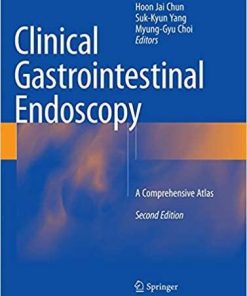 Clinical Gastrointestinal Endoscopy: A Comprehensive Atlas Softcover reprint of the original 2nd ed. 2018 Edition