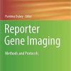 Reporter Gene Imaging: Methods and Protocols (Methods in Molecular Biology) Softcover reprint of the original 1st ed. 2018 Edition