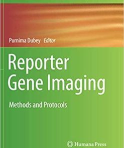 Reporter Gene Imaging: Methods and Protocols (Methods in Molecular Biology) Softcover reprint of the original 1st ed. 2018 Edition