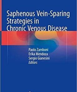 Saphenous Vein-Sparing Strategies in Chronic Venous Disease 1st ed. 2018 Edition