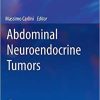 Abdominal Neuroendocrine Tumors (Updates in Surgery) 1st ed. 2018 Edition