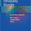 Borderline Personality Disorder: A Case-Based Approach 1st ed. 2018 Edition