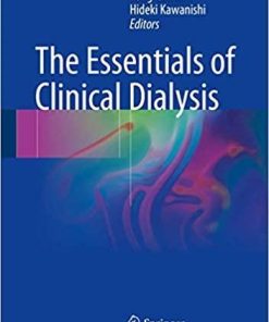 The Essentials of Clinical Dialysis 1st ed. 2018 Edition