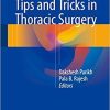 Tips and Tricks in Thoracic Surgery 1st ed. 2018 Edition