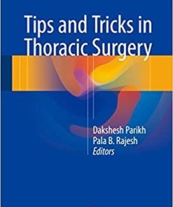 Tips and Tricks in Thoracic Surgery 1st ed. 2018 Edition