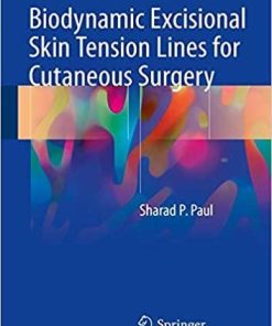 Biodynamic Excisional Skin Tension Lines for Cutaneous Surgery 1st ed. 2018 Edition