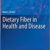 Dietary Fiber in Health and Disease (Nutrition and Health) 1st ed. 2018 Edition