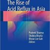 The Rise of Acid Reflux in Asia 1st ed. 2018 Edition