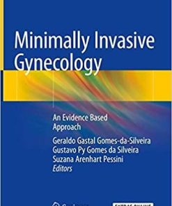 Minimally Invasive Gynecology: An Evidence Based Approach 1st ed. 2018 Edition