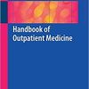 Handbook of Outpatient Medicine 1st ed. 2018 Edition