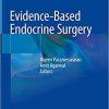 Evidence Based Endocrine Surgery 1st ed. 2018 Edition