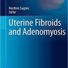 Uterine Fibroids and Adenomyosis (Comprehensive Gynecology and Obstetrics) 1st ed. 2018 Edition