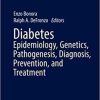 Diabetes Epidemiology, Genetics, Pathogenesis, Diagnosis, Prevention, and Treatment (Endocrinology) 1st ed. 2018 Edition