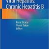 Viral Hepatitis: Chronic Hepatitis B 1st ed. 2018 Edition