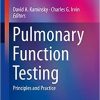 Pulmonary Function Testing: Principles and Practice (Respiratory Medicine) 1st ed. 2018 Edition