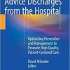 Against‐Medical‐Advice Discharges from the Hospital: Optimizing Prevention and Management to Promote High Quality, Patient-Centered Care 1st ed. 2018 Edition