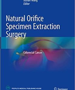 Natural Orifice Specimen Extraction Surgery: Colorectal Cancer 1st ed. 2018 Edition