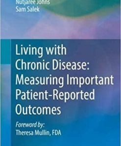 Living with Chronic Disease: Measuring Important Patient-Reported Outcomes 1st ed. 2018 Edition