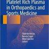 Platelet Rich Plasma in Orthopaedics and Sports Medicine 1st ed. 2018 Edition