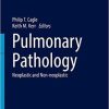 Pulmonary Pathology: Neoplastic and Non-Neoplastic (Encyclopedia of Pathology) 1st ed. 2018 Edition