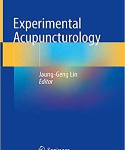 Experimental Acupuncturology 1st ed. 2018 Edition