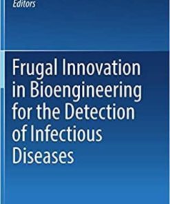 Frugal Innovation in Bioengineering for the Detection of Infectious Diseases 1st ed. 2018 Edition