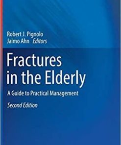 Fractures in the Elderly: A Guide to Practical Management (Aging Medicine) 2nd ed. 2018 Edition