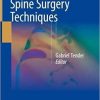 Minimally Invasive Spine Surgery Techniques 1st ed. 2018 Edition