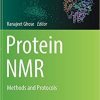 Protein NMR: Methods and Protocols (Methods in Molecular Biology) 1st ed. 2018 Edition