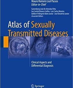 Atlas of Sexually Transmitted Diseases: Clinical Aspects and Differential Diagnosis 1st ed. 2018 Edition