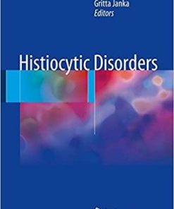 Histiocytic Disorders 1st ed. 2018 Edition