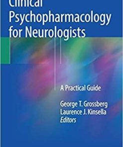 Clinical Psychopharmacology for Neurologists: A Practical Guide 1st ed. 2018 Edition