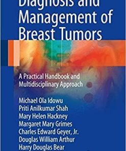 Diagnosis and Management of Breast Tumors: A Practical Handbook and Multidisciplinary Approach 1st ed. 2018 Edition