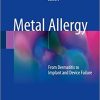 Metal Allergy: From Dermatitis to Implant and Device Failure 1st ed. 2018 Edition