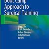 Boot Camp Approach to Surgical Training 1st ed. 2018 Edition