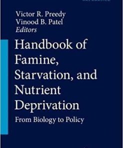 Handbook of Famine, Starvation, and Nutrient Deprivation: From Biology to Policy 1st ed. 2019 Edition