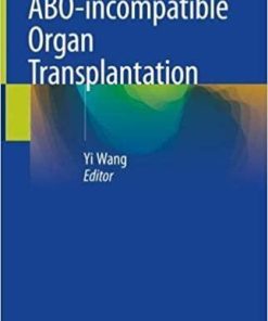 ABO-incompatible Organ Transplantation 1st ed. 2019 Edition