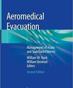 Aeromedical Evacuation: Management of Acute and Stabilized Patients 2nd ed. 2019 Edition