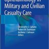 Ophthalmology in Military and Civilian Casualty Care 1st ed. 2019 Edition