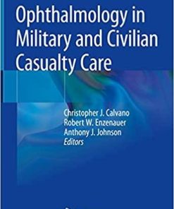 Ophthalmology in Military and Civilian Casualty Care 1st ed. 2019 Edition