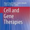 Cell and Gene Therapies (Advances and Controversies in Hematopoietic Transplantation and Cell Therapy) 1st ed. 2019 Edition