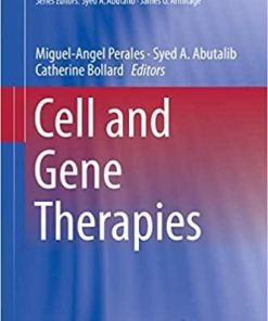 Cell and Gene Therapies (Advances and Controversies in Hematopoietic Transplantation and Cell Therapy) 1st ed. 2019 Edition