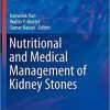 Nutritional and Medical Management of Kidney Stones (Nutrition and Health) 1st ed. 2019 Edition