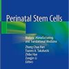 Perinatal Stem Cells: Biology, Manufacturing and Translational Medicine 1st ed. 2019 Edition